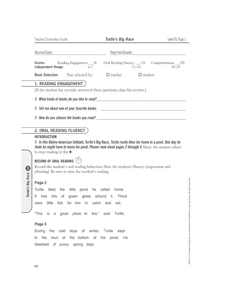 DRA06 K3 BLM p142 160 3/27/07 10:09 AM Page 142 Turtles Big Race Teacher Observation Guide Name/Date Level 20, Page 1 Teacher/Grade Scores: Reading Engagement /8 Independent Range: 67 Oral Reading Fluency /16 1114 Text selected by: Book Preview on Page 1
