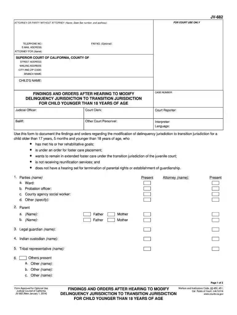 JV-682 Findings and Orders After Hearing to Modify Delinquency Jurisdiction to Transition Jurisdiction for Child Younger Than 18 Years of Age. Judicial Council forms - courts ca Preview on Page 1