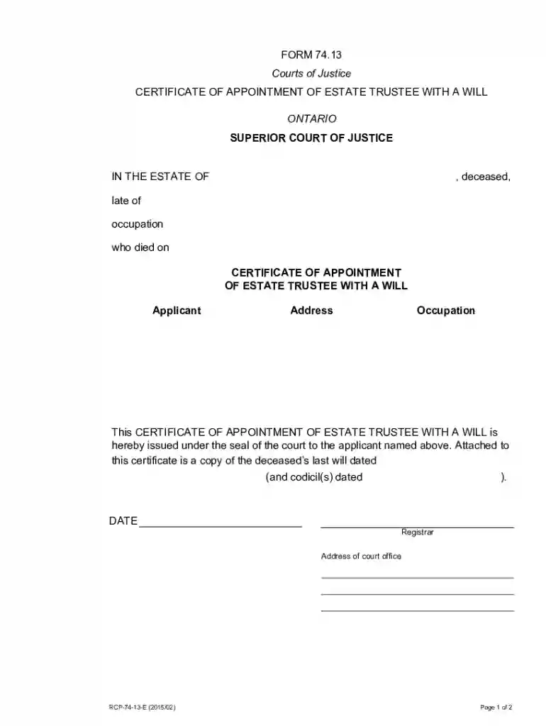 FORM 74 13, Courts of Justice, CERTIFICATE OF APPOINTMENT OF ESTATE TRUSTEE WITH A WILL FORM 74 13, Preview on Page 1